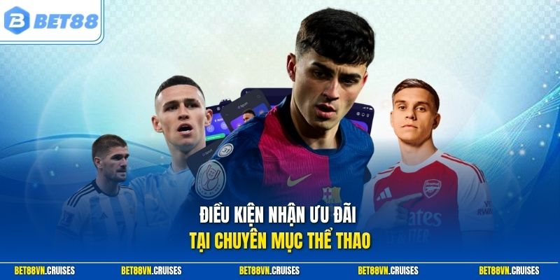 Điều kiện nhận ưu đãi tại chuyên mục thể thao